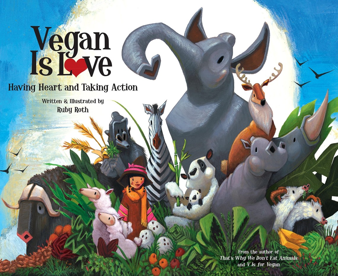 Vegan Is Love by Ruby Roth.jpg