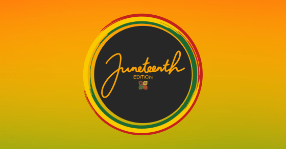 Juneteenth Edition