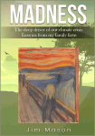 Madness: The Deep Driver of Our Climate Crisis